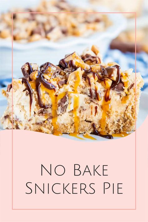 No Bake Snickers Bar Pie, Snickers Pie With Brownie Base, Snicker Recipes Desserts, Apple Snickers Pie, No Bake Snickers Cheesecake Pie, Easy Dessert Pie, Snicker Pie No Bake, Snickers Pie No Bake, Snickers Pie Recipe