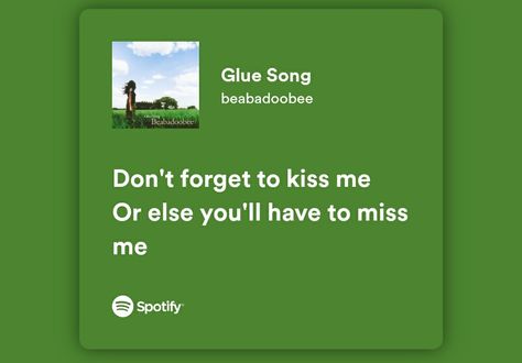 Glue Song Lyric, Glue Song Lyrics, The Glue Song, Glue Song, Song Spotify, Green Quotes, Spotify Lyrics, Green Box, Pretty Star