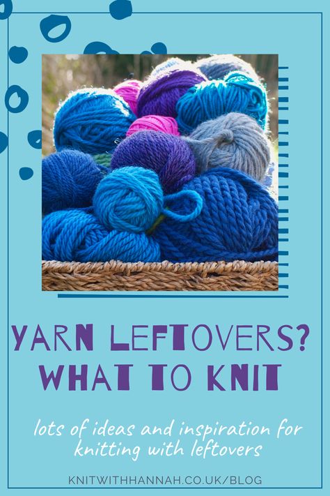 When you're buying new yarn to knit up a project the world is your oyster, but if you want to knit from your yarn stash you have a challenge on your hands. What can you knit with the single balls or half balls that are leftover from previous projects? I have some answers for you today. #knitwithhannah #knitting #knittingyarn #knittingwool #yarnaddict Leftover Yarn Project, What To Knit, Wool Ideas, Small Knitting Projects, Knitting Hacks, Leftover Yarn, The World Is Your Oyster, World Is Your Oyster, Knitting Basics