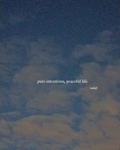 Peaceful quote, quote , intentions matter When You Have Pure Intentions, Pure Quotes Thoughts, Best Intentions Quotes, My Intentions Are Pure Quotes, When Your Intentions Are Pure Quotes, Pure Intentions Quotes, Pure Soul Quotes, Pure Quotes, Good Intentions Quotes