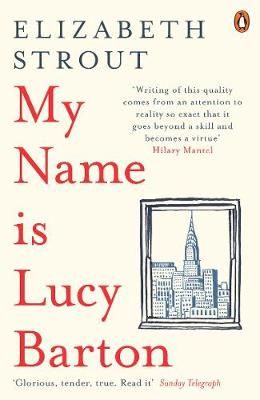 Buy My Name Is Lucy Barton by Elizabeth Strout from Waterstones today! Click and Collect from your local Waterstones or get FREE UK delivery on orders over £25. New York Hospital, Elizabeth Strout, Estranged Mother, Olive Kitteridge, Booker Prize, Zadie Smith, Mothers And Daughters, Short Novels, Complicated Love
