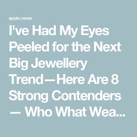 I've Had My Eyes Peeled for the Next Big Jewellery Trend—Here Are 8 Strong Contenders — Who What Wear UK 2024 Fall Jewelry Trends, Fall Winter 2024/2025 Jewelry Trends, Jewelry Trends 2024 2025, How To Wear Multiple Necklaces, Jewelry Fashion Trends 2024, Fashion Accessories Trends 2024, Jewelry Trend 2024, Jewellery Trends 2024, 2024 Jewelry Trend