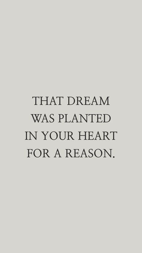 God Planted That Dream, Follow That Dream, God Planted That Dream In Your Heart For A Reason, Vision Board God Quotes, God Gave You Those Dreams For A Reason, God Put That Dream For A Reason, That Dream Was Planted In Your Heart, Pretty Heart Quotes, God Put That Dream In Your Heart For A Reason