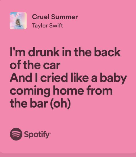 taylor swift cruel summer spotify song lyrics Spotify Song Lyrics, Pop Music Quotes, Taylor Swift Cruel Summer, Summer Lyrics, Taylor Swift Song Lyrics, Summer Taylor, Spotify Song, Cruel Summer, Taylor Lyrics