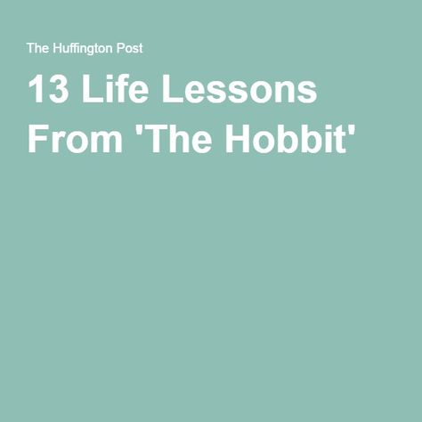 13 Life Lessons From 'The Hobbit' The Hobbit, Hobbit Book, In My 30s, Hobbit Party, My 30s, Stop Chasing, Life Happens, Be Perfect, Inspire Me