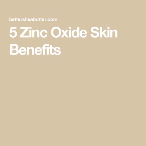 5 Zinc Oxide Skin Benefits Benefits Of Zinc For Skin, Zinc Oxide Benefits, Zinc Oxide Benefits Skin, Zinc For Skin, Benefits Of Zinc, Zinc Benefits, Zinc Oxide, Cosmetic Treatments, Skin Benefits