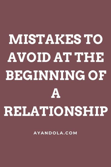 mistakes to avoid at the beginning a relationship Starting A New Relationship Tips, Stages Of A Relationship Dating, Beginning Stages Of Dating, First Relationship Advice, Starting A New Relationship Quotes, Beginning Of Relationship, First Date Rules, Healthy Relationship Quotes, Honeymoon Stage
