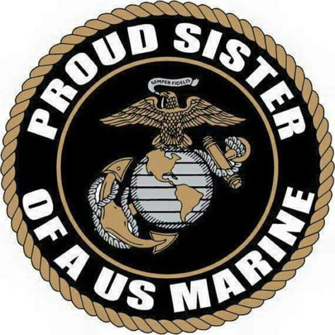 USMC Sister Marine Parents, Marine Sister, Marines Girlfriend, The Few The Proud, I Love My Brother, Marine Wife, Marine Mom, Military Mom, Semper Fi