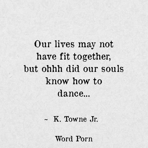 ....and dance! #quotes More Collateral Beauty, Fina Ord, Missing You Quotes, Wrong Time, Pretty Words, Beautiful Quotes, Be Yourself Quotes, The Words, Great Quotes