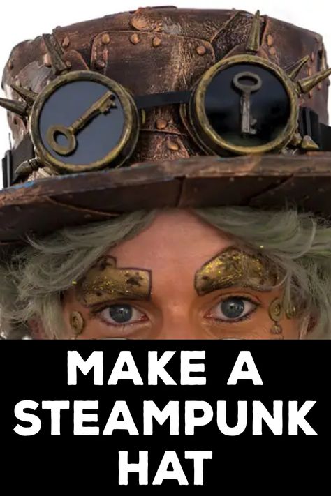 How to Make a Steampunk Hat Diy Steampunk Hat, Diy Steampunk Accessories, Steampunk Fashion Diy, How To Soften Leather, Diy Leather Hat, Diy Steampunk, Happy Hat, Steampunk Hat, Hat Base