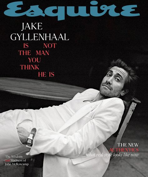 Jake Gyllenhaal, Esquire Cover, Cass Bird, John Mellencamp, Sneeze Guards, Magazine Man, Esquire Magazine, Cm Punk, Real Style