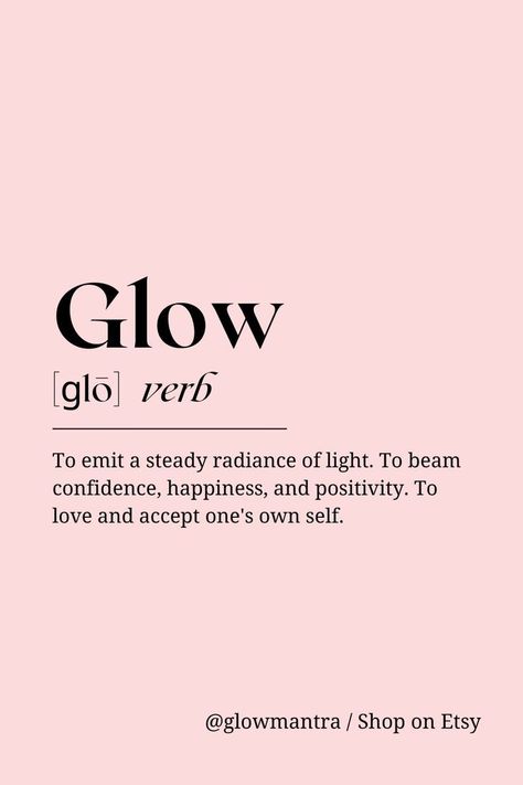 Glowing Up Quote, Inner Glow Quotes, Glow Definition, Radiance Quotes, Light Pink Quotes, Aesthetic Posters Pink, Pink Esthetics, Inner Peace Aesthetic, Self Love Qoutes