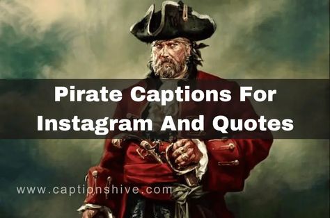 Quotes, Instagram, Pirate Captions Instagram, Pirate Captions, Pirate Quotes, The Jolly Roger, Captions For Instagram, Jolly Roger, Instagram Captions