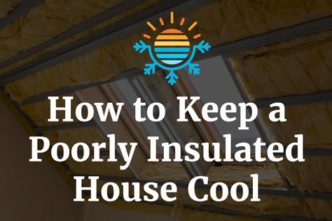 Summer is a great time to relax at home and take a break, but this sweet time can soon turn sour if the heat gets too much. Insulation plays a key role in maintaining an ideal temperature in any home, but some houses have poor insulation or none at all. Here are a few ways to keep your poorly-insulated house cool: Open your windows. Use blackout shades. Use a dehumidifier. Install ceiling fans. Cotton sheets and clothing. Sleep low to the ground. Switch...