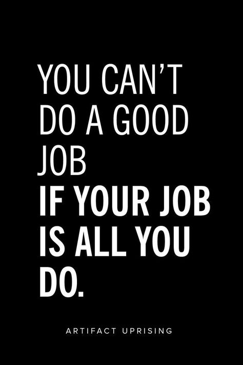 GIRLBOSS MOOD: You can't do a good job if your job is all you do. Work Life Balance Quotes, Life Balance Quotes, Balance Quotes, Work Balance, Aha Moment, Inspirerende Ord, Artifact Uprising, Corporate Wellness, Lesson Learned