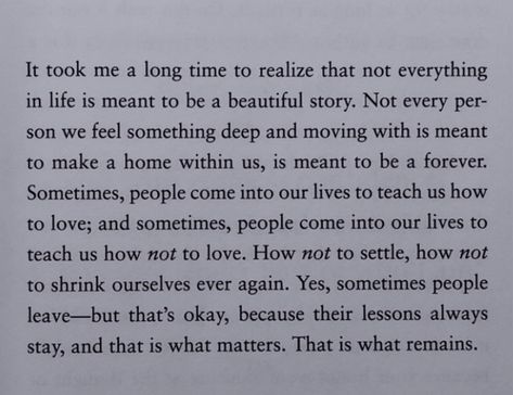 People Leave And Thats Okay, We Are Not Meant To Be Quotes, Quotes About Being Okay Again, People Leaving Aesthetic, To Love Someone Long Term, Longing To Be Loved, You Learn More About Someone At The End, Some Stories Stay With Us Forever, Life Is Meant To Be Lived Quote