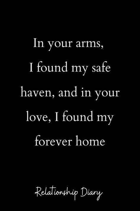 #relationshipquotes #relationship #lovequotes #couplegoals #lovequotesforhim #relationshipquotesforhim Home Love Quotes Relationships, I Wish I Was In Your Arms Quotes, You Are My Therapy, Home Is In Your Arms Quotes, You Are My Safe Haven Quotes, Your Arms Are My Safe Place, I Might Not Be Your First Love, Safe In His Arms Quotes, Feel Safe In Your Arms Quotes