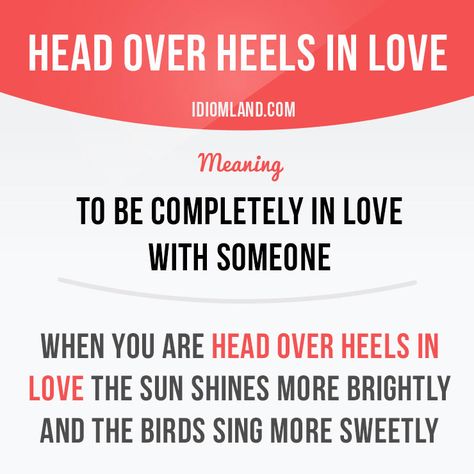 “Head over heels in love” means “to be completely in love with someone”. Example: When you are head over heels in love the sun shines more brightly and the birds sing more sweetly. Teaching Idioms, Slang English, Idioms And Proverbs, Phrase Meaning, Idiomatic Expressions, Head Over Heels In Love, Free Classes, Improve English, Idioms And Phrases