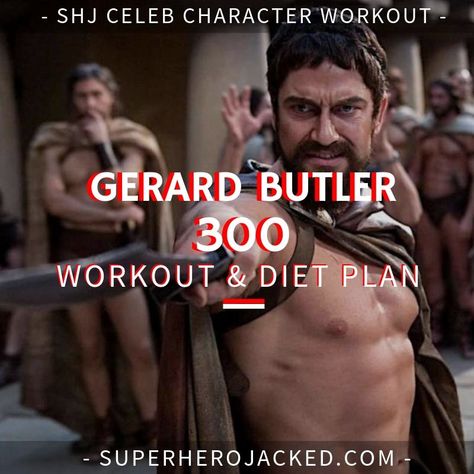 Gerard Butler 300 Workout Routine and Diet Plan 300 Workout Spartan, Spartan 300 Workout, Gerard Butler 300, Dr Workout, Spartan 300, Eggs Diet, Character Workouts, Spartan Workout, 300 Workout