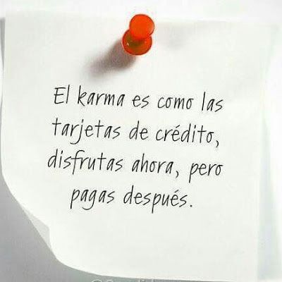 Pensamientos ...: El Karma. Weekly Inspirational Quotes, Karma Frases, English For Beginners, Happy Friday Quotes, Spanish Inspirational Quotes, Positive Phrases, Shine Your Light, Its Friday Quotes, Inspirational Quotes For Women