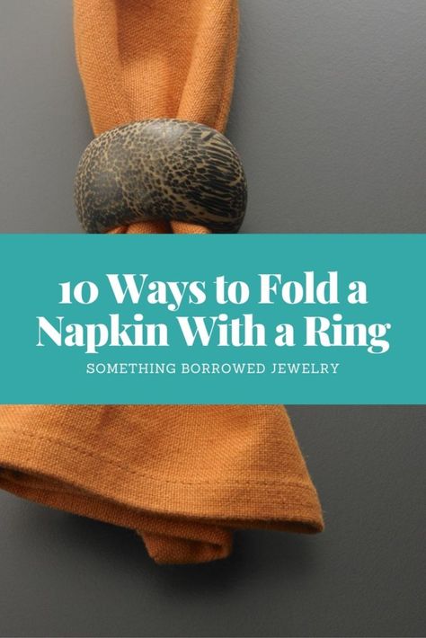 10 Ways to Fold a Napkin With a Ring Folding Napkins With Rings Tutorials, Modern Napkin Folding Ideas, Folding Napkins Cloth, Linen Napkin Folding, Ways To Fold A Napkin, Napkin Ring Folding, Easter Napkin Folding, Wedding Napkin Folding, Thanksgiving Napkin Folds