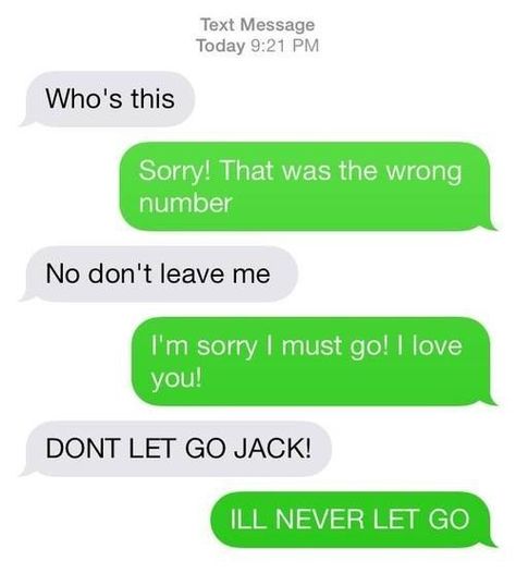 The Titanic Approach: | 26 Absolutely Perfect Ways To Respond To A Wrong Number Text Pandas, Text Fails, Wrong Number Texts, Lol Text, Jack Dawson, Funny Text Fails, Funny Texts Jokes, Wrong Number, Text Jokes