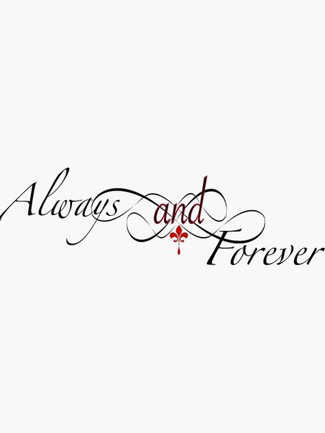 "The originals-always and forever" Stickers by KikkaT | Redbubble The Originals Always And Forever Tattoo, Vampire Diaries Quotes Tattoo, Forever And Ever Tattoo, The Vampire Diaries Tattoos, Vampire Diaries Tattoo Ideas Quotes, Forever Together Tattoos, The Originals Drawings, Always And Forever Tattoo The Originals, Originals Tattoo Ideas