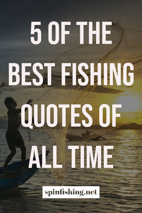 5 of the Best Fishing Quotes of All Time - Spin Fishing Fishing Quotes Good Fishing Quotes, Nature, Fly Fishing Quotes Inspirational, Fishing Signs Funny, Going Fishing Quotes, Fishing Sayings Quotes, Fishing Happy Birthday Wishes, Fishing Quotes Funny Hilarious, Fishing In Heaven Quotes