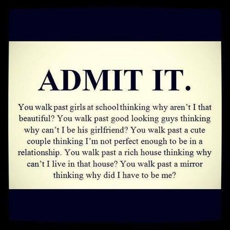 Yes and I can't take it anymore okay I'm a nice person that is the one who always gets screwed over. I'm really not a happy person yeah I "act" happy I havn't felt "real" happiness in I couldn't tell you when, I wish I could smile and it be for real and not a fake one. Honestly I cry myself to sleep every night I'm so imperfect everybody at school tells me I'm not good enough and I can't help but believe them after a while. Why can't I just find a little confidence in myself? Am I Good Enough, Cant Cry, Am I Pretty, Inspirational Quotes For Girls, Cant Take Anymore, School Quotes, Wish Come True, Be A Better Person, Good Looking Men