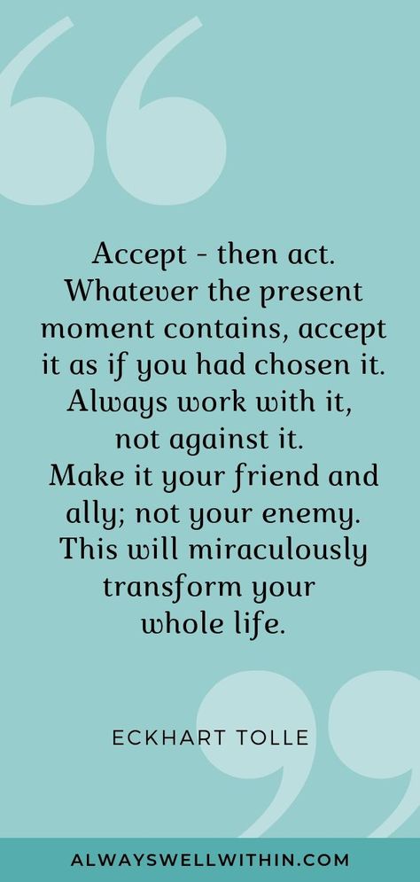 Accept Life Quotes, The Power Of Thought Quotes, Ekhart Tolle Quotes Power Of Now, Present Life Quotes, Now Quotes Power Of, Making The Best Of It Quotes, How To Live Your Best Life Quotes, Accept Life As It Is Quotes, Tolle Eckhart Quotes