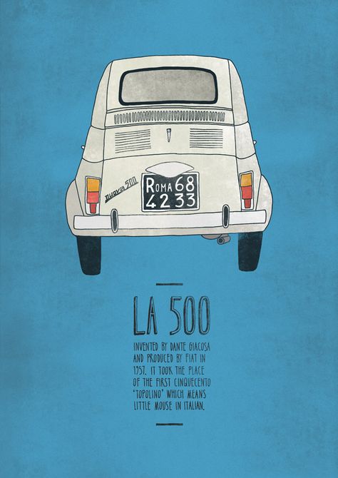 The Italian Inventions posters by Emily Isles. Click for L’Ape, La Vespa, La Lettera 22 and la 500. Underglaze Designs, Fiat 500 Vintage, Fiat Cinquecento, Fiat 500c, Fiat 126, Italian Posters, Auto Art, Poster Illustration, Italian Culture