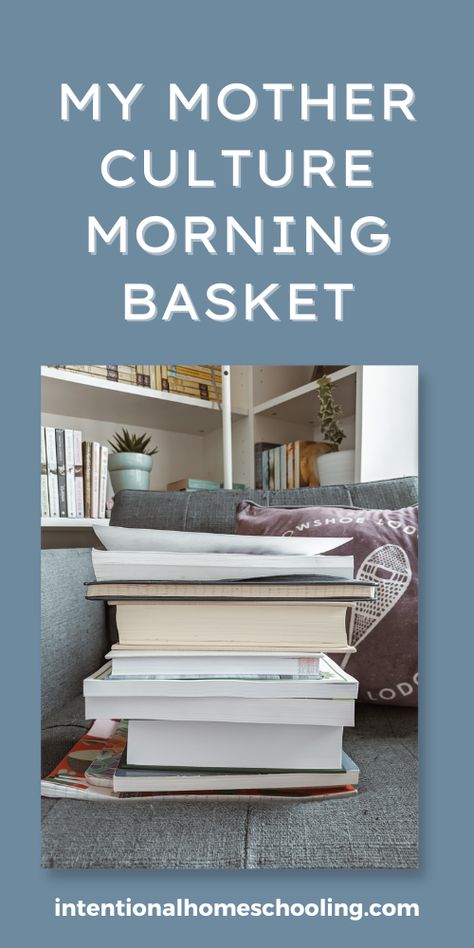 Mom Morning Basket, Short Devotions, Mother Culture, Relaxed Homeschooling, Morning Basket, Books I Read, Homeschool Projects, Homeschool Kids, Homeschool Schedule