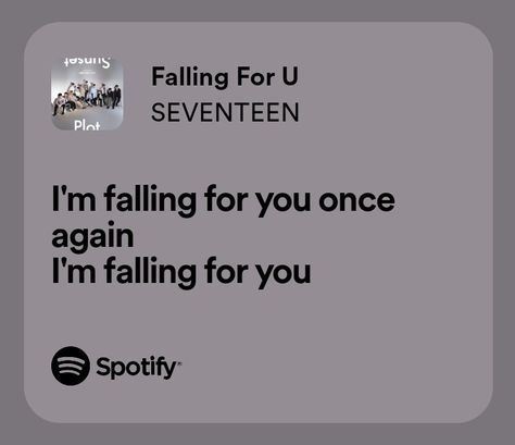 Sweet Lyrics Spotify, Svt Lyrics, Seventeen Lyrics, Lyrics Spotify, Im Falling For You, Im Falling, For You Song, Aesthetic Quotes, Fall For You