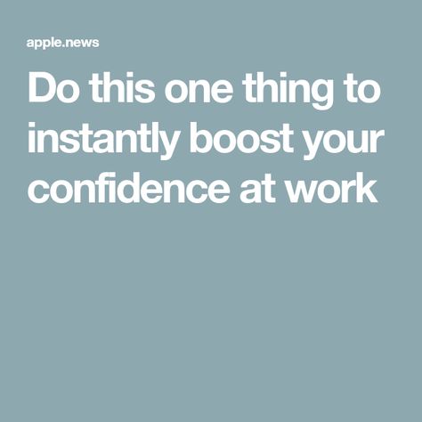 Do this one thing to instantly boost your confidence at work Confidence At Work, Interview Notes, Being Confident, Conference Call, Fast Company, Boost Your Confidence, Confidence Boost, Building Block, Health And Nutrition