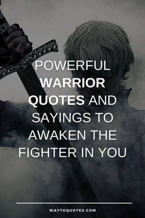 80 Powerful Warrior Quotes To Awaken The Fighter In You Quotes Strength Motivational, Yoga Warrior Quotes, Not Going Down Without A Fight Quotes, Inner Warrior Quotes, I Am A Warrior Tattoo, Quotes About Battles, Strong Warrior Quotes, Fighting Quotes Strength Motivation, Spartan Quotes Warriors