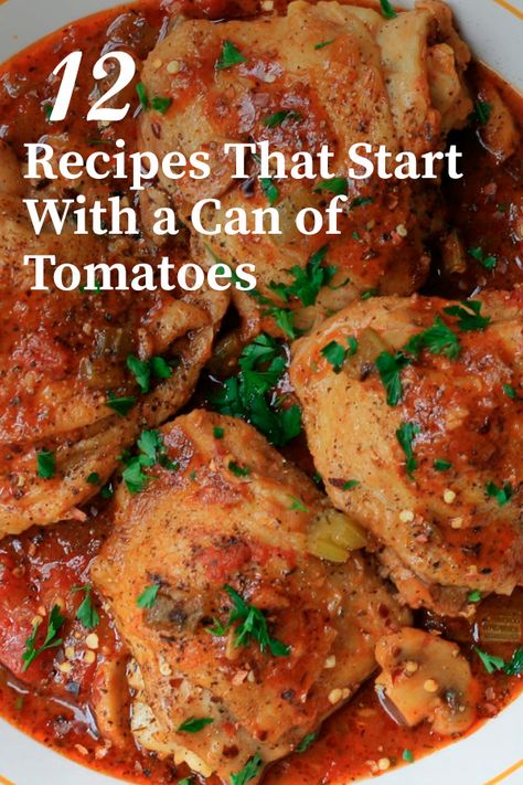 12 Recipes That Start With a Can of Tomatoes | "If you have a can of tomatoes sitting in your pantry, you're already well on your way to a great meal. There are countless recipes that lean on this cupboard staple, but here are a few of our favorites that readers keep coming back to." #dinnerideas #dinnerrecipes #familydinnerideas #supper #supperideas Whole Canned Tomato Recipes, Recipes That Keep Well, Chicken Crushed Tomatoes Recipe, Meals With Diced Tomatoes, Chicken Tomato Recipes For Dinner, Recipes With Tomato Soup Can, Chicken Canned Tomato Recipes, Recipes That Use Stewed Tomatoes, Recipes For Canned Tomatoes