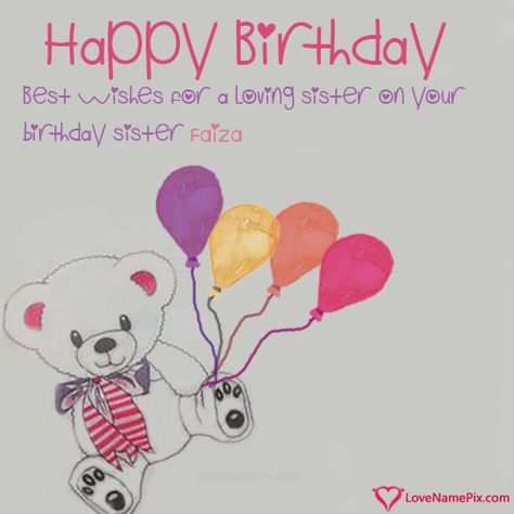 Faiza Name Picture - Happy Birthday Wishes For Sister Happy Birthday Faiza, Free Online Birthday Cards, Happy Birthday Wishes For Sister, Birthday Greetings For Sister, Birthday Wishes Greeting Cards, Happy Birthday Best Wishes, Create Birthday Card, Birthday Card With Name, Best Dad Quotes