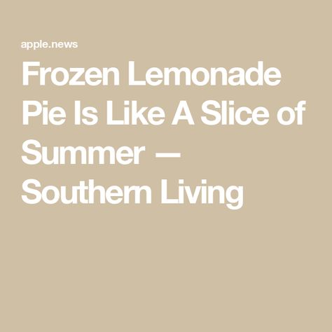 Frozen Lemonade Pie Is Like A Slice of Summer — Southern Living Southern Living Frozen Lemonade Pie, Pie, Frozen Lemonade Pie Southern Living, Cream Cheese Sweetened Condensed Milk, Frozen Lemonade Pie, Lemonade Pie Recipe, Lemonade Pie, Lemonade Concentrate, Frozen Lemon