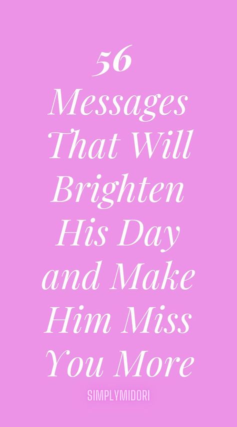 Want to make him think of you all day long? These 56 heartfelt messages are sure to put a smile on his face and make him miss you more! #relationshipgoals #lovequotes #romantic These messages will make him feel special, show that you appreciate him! Thinking Of You Quotes For Him, Thinking Of You Text, Need For Validation, Appreciate You Quotes, Happy Quotes About Him, Sweet Messages For Him, Success Is The Best Revenge, Miss You Text, Make Him Feel Special