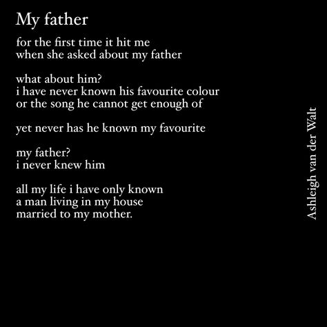 Bad Father Quotes, Father Poems From Daughter, Absent Father Quotes, Addict Quotes, Father Poems, Dad Poems, No Relationship, Absent Father, Really Deep Quotes