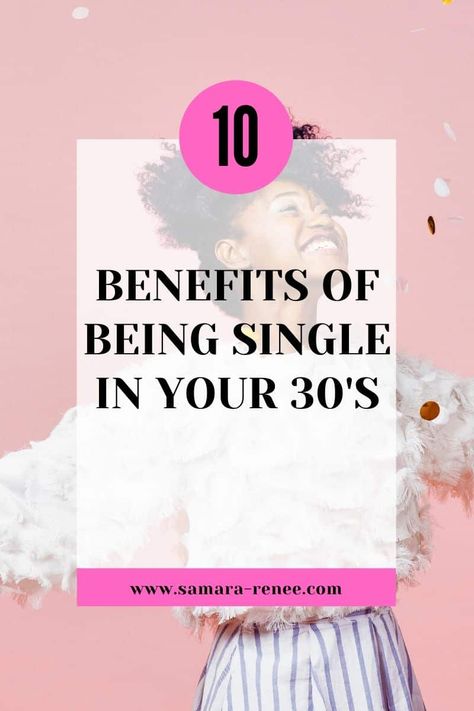 10 Benefits Of Being Single In Your 30's Being Single, Happy Single Life, Benefits Of Being Single, How To Be Single, Single Again, Living Single, Making A Vision Board, Still Single, Single People