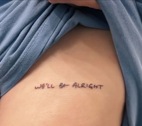 Song Lyric Tattoos For Best Friends, You’ll Be Alright Tattoo, Cute Song Lyric Tattoos, Well Be All Right Harry Styles Tattoo, Fine Line Lyric Tattoo, Fine Line Song Tattoo, Harry Styles Tattoo We’ll Be Alright, Fine Line Tattoos Harry Styles, Well Be A Fine Line Tattoo