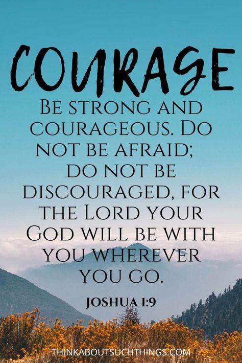 No matter what you are facing you can take courage! There are tons of courage scripture that will bring empowerment and bless you. These quotes for courage can be used in prayer or for memorization. Use them to decorate your room of office with. 27 Bible verses about courage can also aid you in your study of God’s words. #courage #couragequotes #scripture Bible Verse For Courage And Strength, Courage Scripture Quotes, Take Courage Bible Verse, Quotes For Courage And Strength, Bible Words Of Encouragement, Bible Verse Courage Strength, Be Courageous Quotes Bible, Scripture For Strength And Courage, Bible Verse About Courage