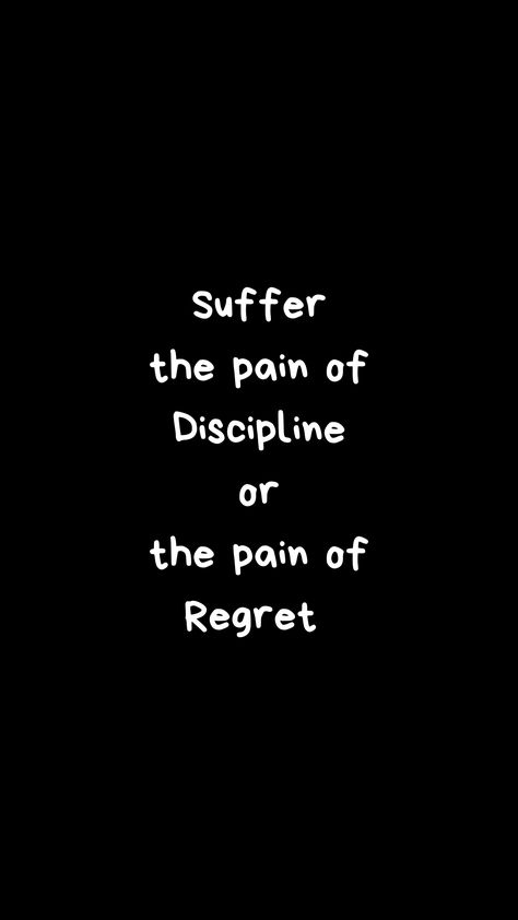 Stay Motivated Wallpaper, Stay Disciplined Wallpaper, Pain Of Discipline Or, Decipline Quotes Study, Pain Of Regret Or Discipline, The Pain Of Discipline Or Regret, Discipline Or Regret Wallpaper, Discipline Or Regret, Regrets Quotes