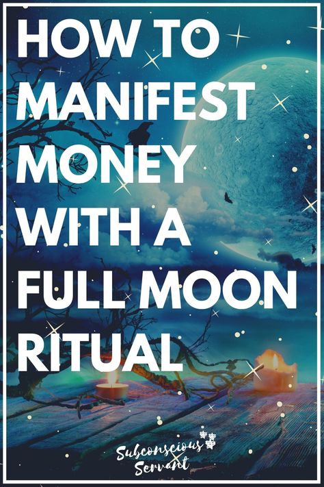 How To Manifest On A Full Moon, New Moon Money Manifestation, Full Moon Abundance Spell, How To Work With The Moon, Full Moon Prayer For Money, Full Moon Money Ritual, Full Moon Rituals Manifestation, Full Moon Cleansing Ritual, Full Moon Ritual Manifestation Money