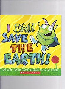 I Can Save the Earth! book Earth Book, Save The Earth, Green Books, Save Earth, New Green, Save The Planet, Story Time, Earth Day, Summer Camp