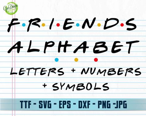 Friends Clipart Tv Show, Friends Svg Tv Show, Svg Characters, Friends Alphabet, Book Fonts, Tv Show Friends, Happy Birthday Friends, Friends Svg, Circut Projects