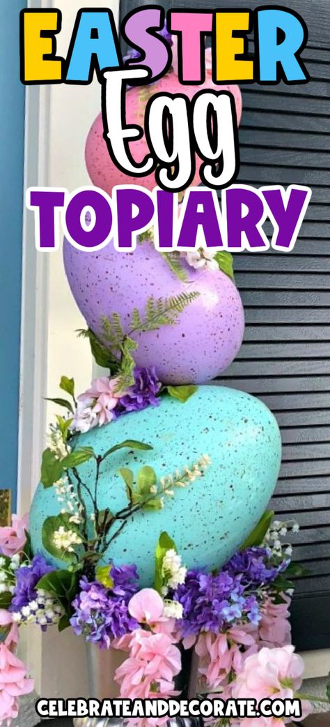 Here's how to make this fun and easy DIY Easter Egg Topiary for Easter outdoor decor! Easter Egg Topiary Tree, Diy Bunny Topiary, Easter Bunny Topiary, Diy Outdoor Easter Decor, Diy Easter Porch Decor, Diy Outdoor Easter Decorations, Easter Egg Topiary Diy, Easter Topiary Diy, Egg Topiary Tree