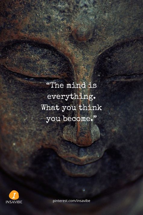 Buddha Become Quotes, Mind Is Everything, Inspirational Quotes Wallpapers, Classroom Quotes, Islamic Love Quotes, Reality Quotes, Change Your Life, What You Think, The Mind