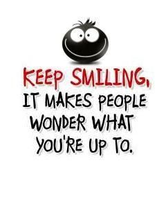 Photo Quote Keep Smiling It Makes People Wonder What You're Up To Humour, Girl Quotes, Happy Quotes, True Words, Funny Girl Quotes, Keep Smiling, Smile Quotes, Photo Quotes, Cute Quotes